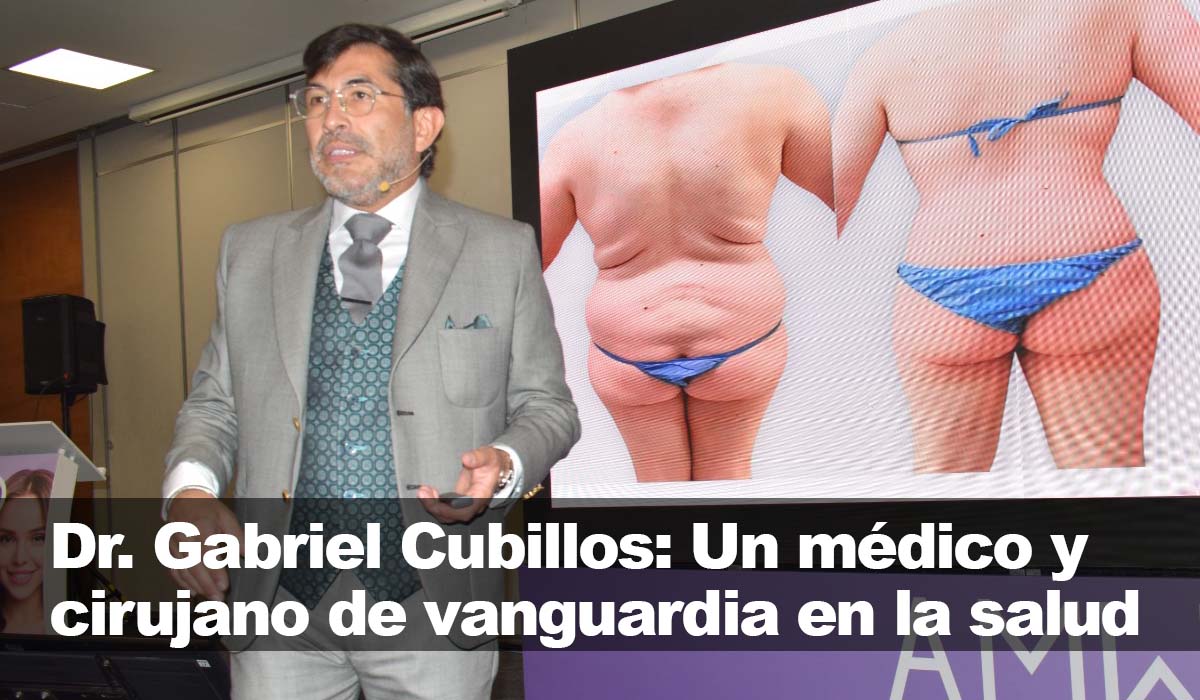 El famoso Dr. Gabriel Cubillos: Un médico y cirujano de primer nivel en la salud moderna El famoso Dr. Gabriel Cubillos: Un médico y cirujano de primer nivel en la salud moderna